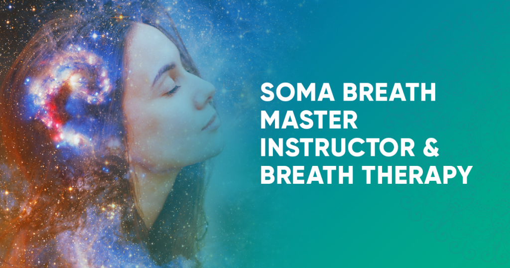 SOMA Breath Master Instructor & Breath Therapy